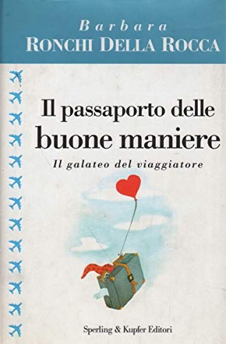 Il passaporto delle buone maniere. Il galateo del viaggiatore book