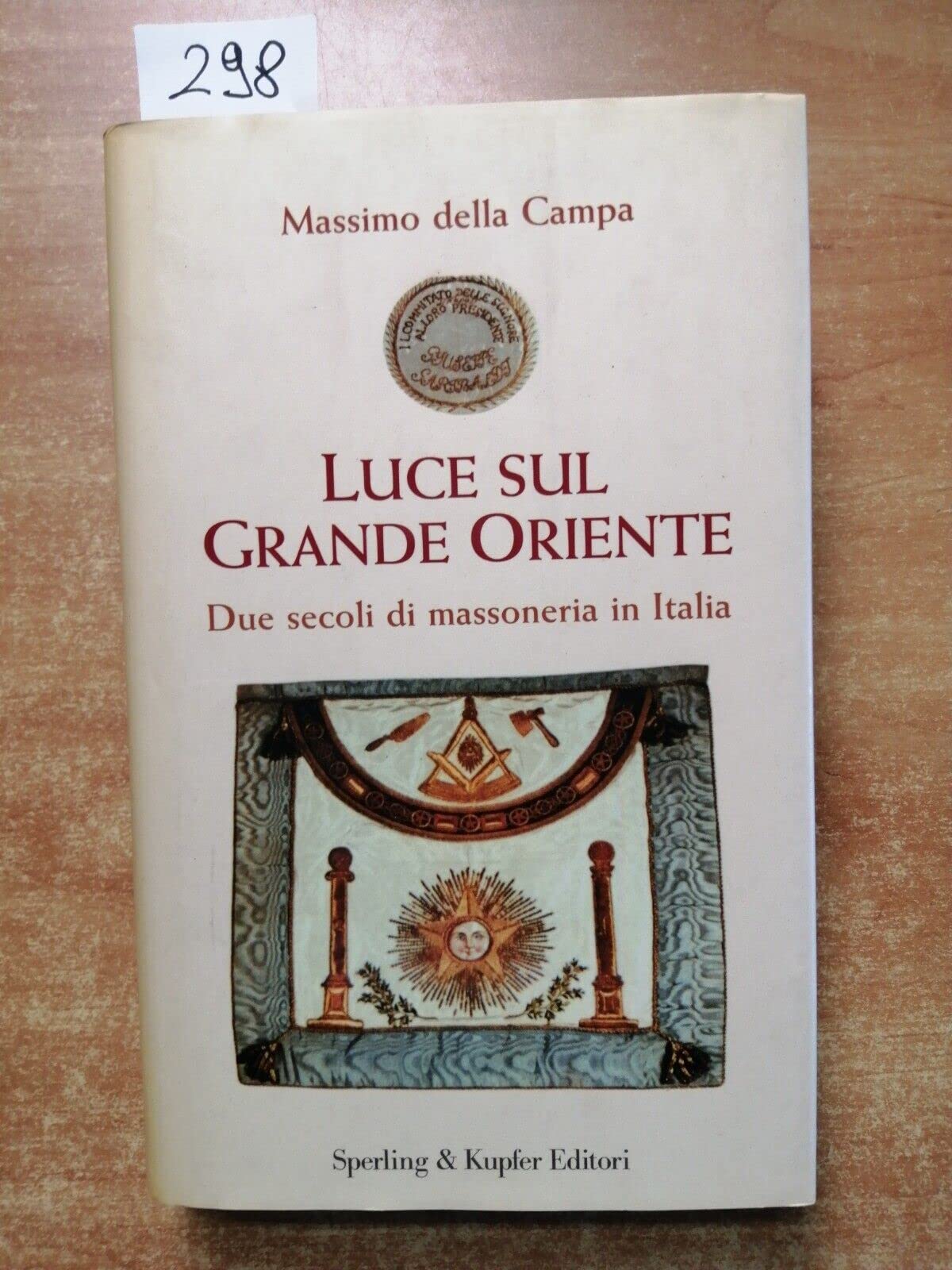 Luce sul Grande Oriente. Due secoli di massoneria in Italia (Saggi) Books