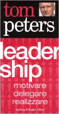 Leadership. Motivare, delegare, realizzare book