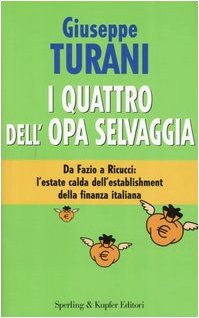 I quattro dell'Opa selvaggia (Saggi) Business, Finance & Career