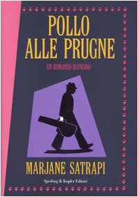 Pollo alle prugne. Un romanzo iraniano (Diritti & rovesci) Manga