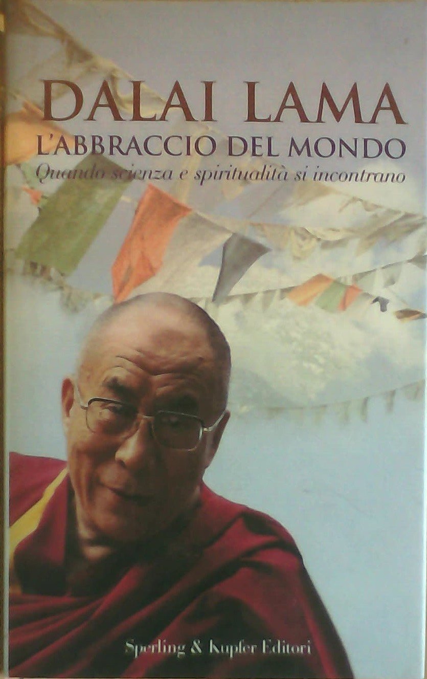 L'abbraccio del mondo. Quando scienza e spiritualità si incontrano Religion & Esotericism