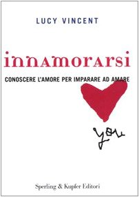 Innamorarsi. Conoscere L'amore Per book