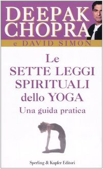 Le sette leggi spirituali dello yoga. Una guida pratica book