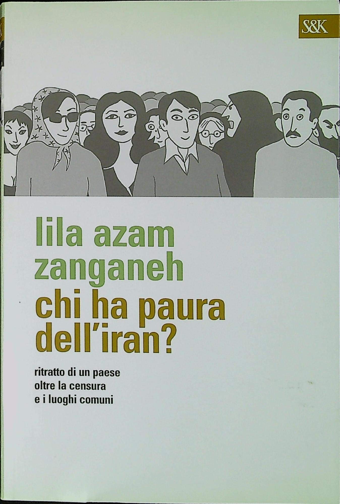 Chi ha paura dell'Iran? Ritratto di un paese oltre la censura e i luoghi comuni (Tracce) Social Sciences