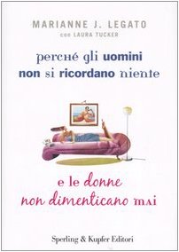 Perché gli uomini non si ricordano niente e le donne non dimenticano mai book