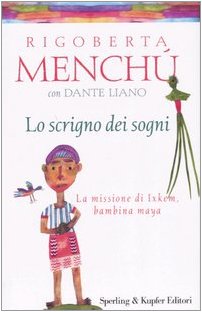 Lo scrigno dei sogni. La missione di Ixkem, bambina maya Fairy Tales & Legends