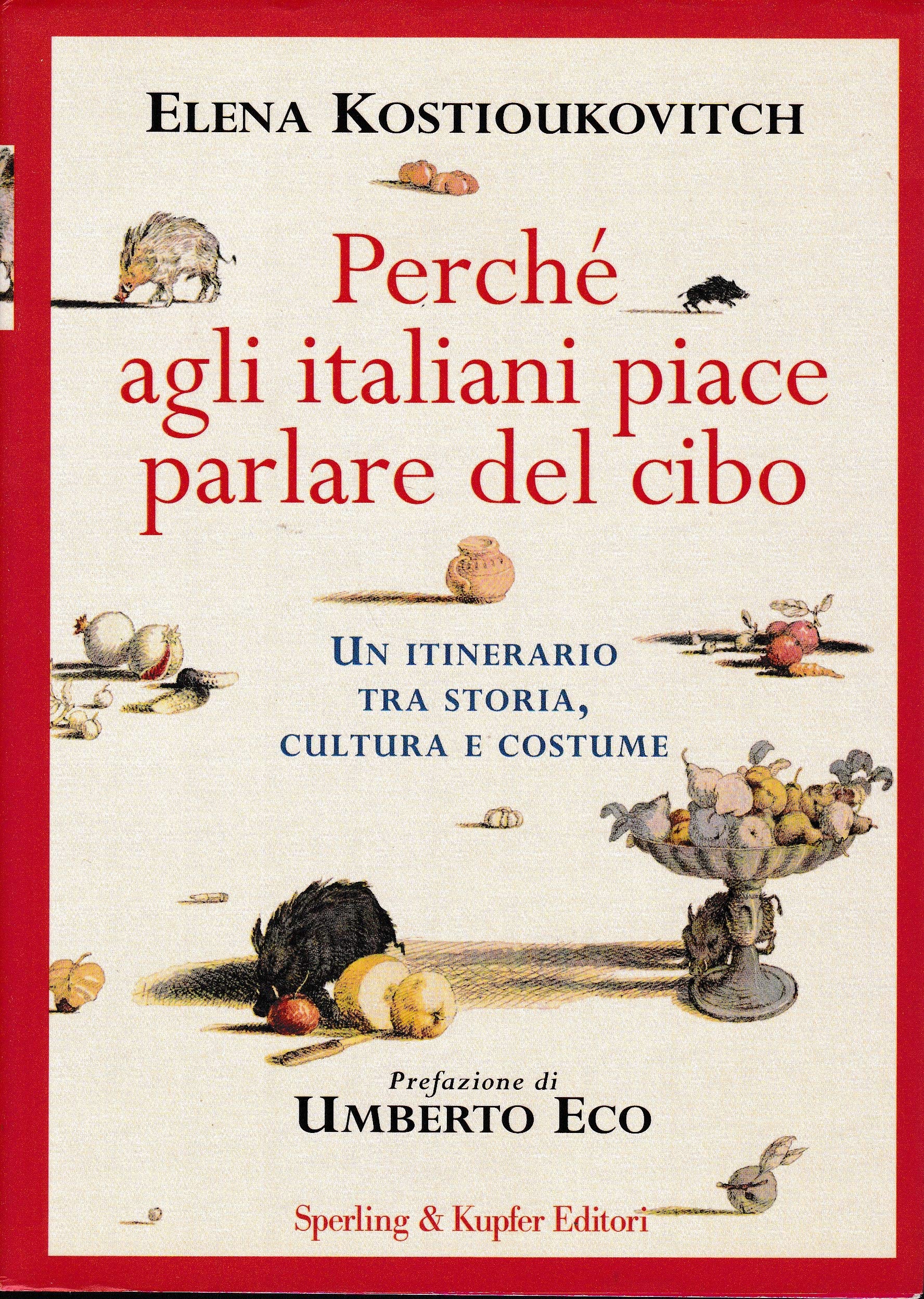 Perché agli italiani piace parlare del cibo. Un itinerario tra storia, cultura e costume book