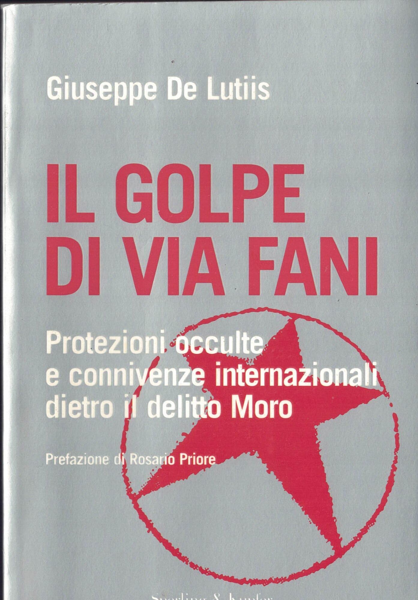Il golpe di Via Fani. Protezioni occulte e connivenze internazionali dietro il delitto Moro Politics & History