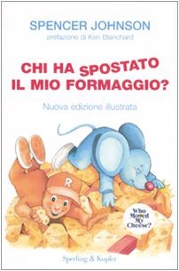 Chi ha spostato il mio formaggio? Ediz. speciale illustrata book