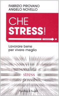 Che stress! Lavorare bene per vivere meglio (Target) Business, Finance & Career