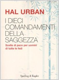 I dieci comandamenti della saggezza. Scelte di pace per uomini di tutte le fedi book