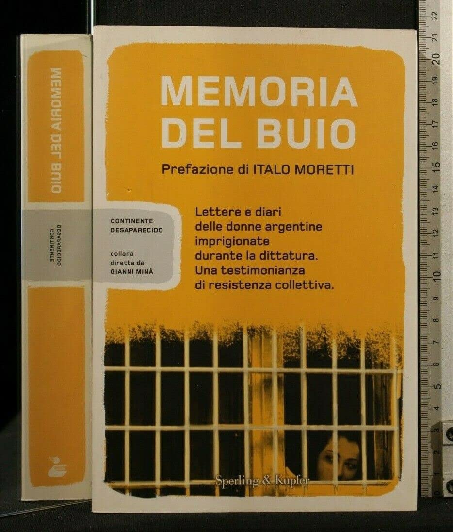 Memoria del buio. Lettere e diari delle donne argentine imprigionate durante la dittatura. Una testimonianza di resistenza collettiva book