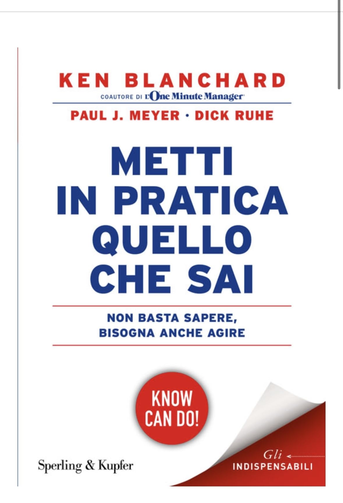 Metti in pratica quello che sai. Non basta sapere, bisogna agire book