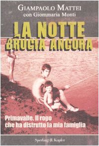 La notte brucia ancora. Primavalle. Il rogo che ha distrutto la mia famiglia (Le radici del presente) Politics & History
