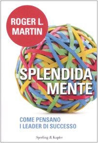 Splendida mente. Come pensano i leader di successo book