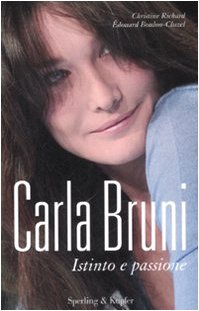 Carla Bruni. Istinto e passione (Varia) Art & Literature Books