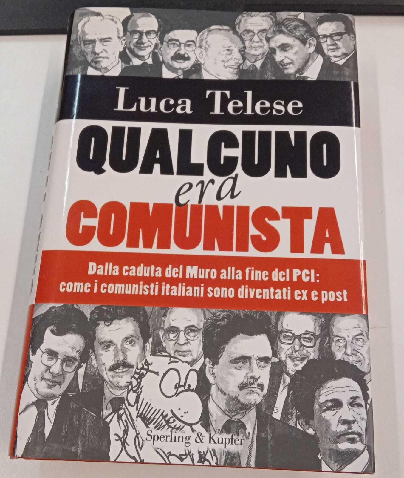 Qualcuno era comunista. Dalla caduta del Muro alla fine del PCI: come i comunisti italiani sono diventati ex e post book