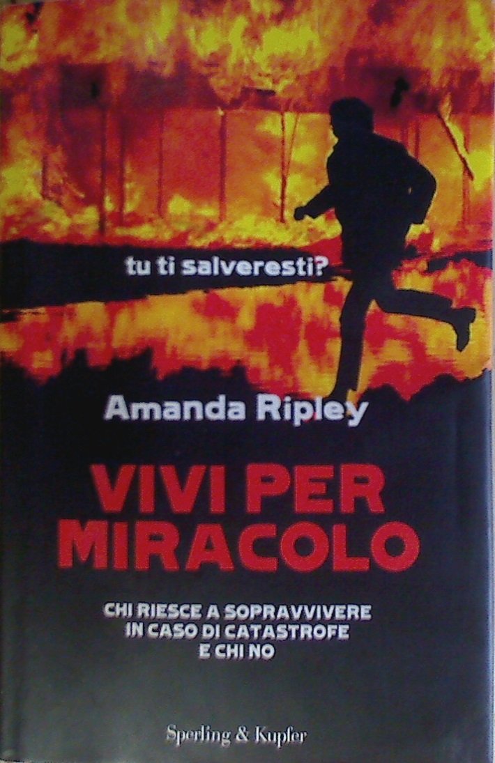 Vivi per miracolo. Chi sopravvive in caso di catastrofe e chi no book