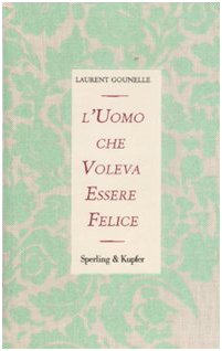 L'uomo che voleva essere felice Contemporary literature