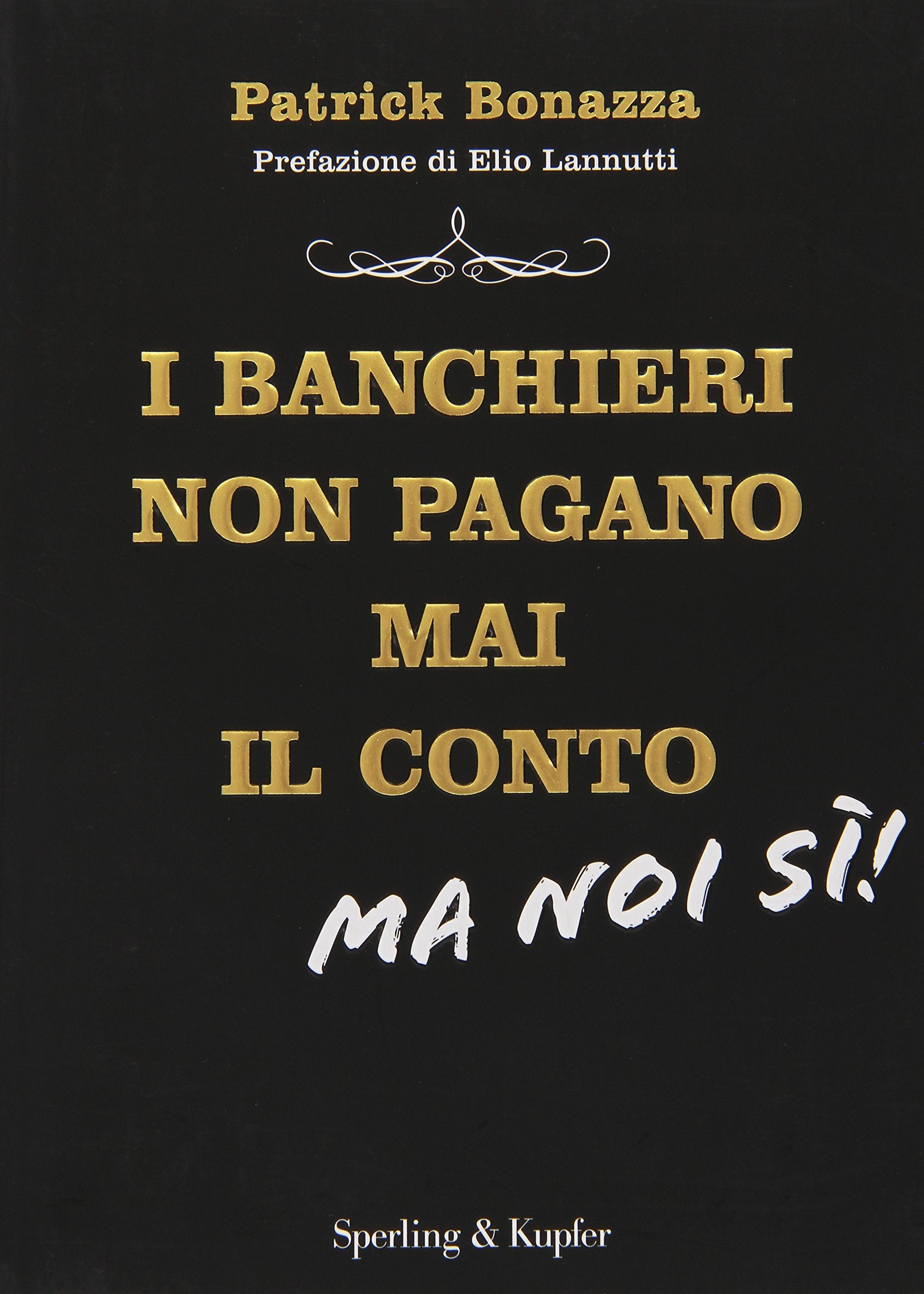 I banchieri non pagano mai il conto. Ma noi si! book