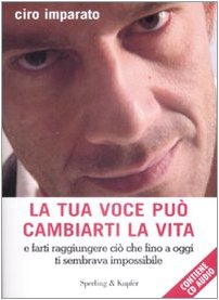 La tua voce può cambiarti la vita. Con CD Audio Books