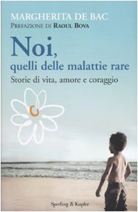 Noi, quelli delle malattie rare. Storie di vita, amore e coraggio (I grilli) Memories