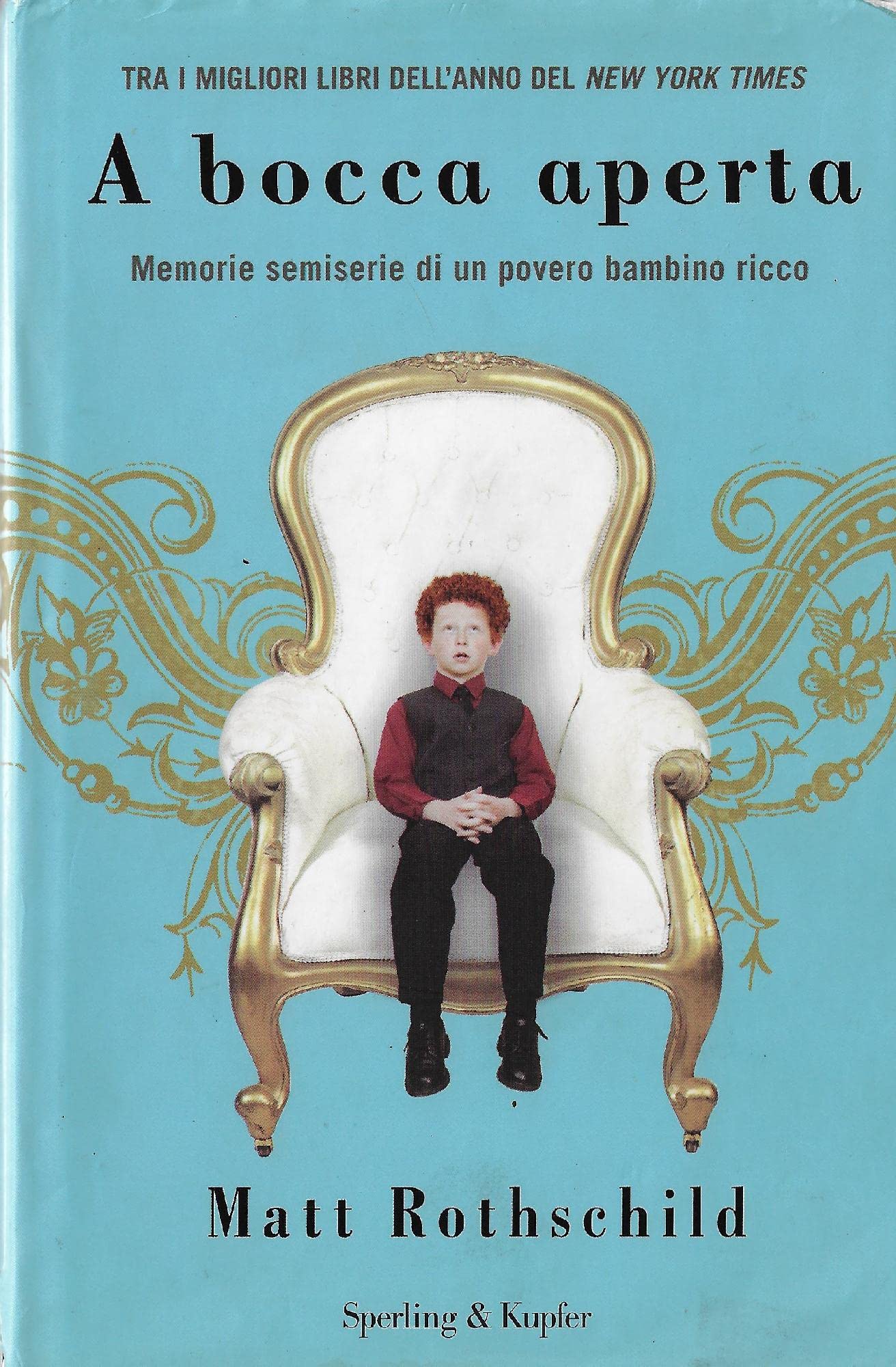 A bocca aperta. Memorie semiserie di un povero bambino ricco Contemporary literature