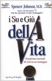 I su e giù della vita. Trasforma i periodi di crisi in un vantaggio Business, Finance & Career