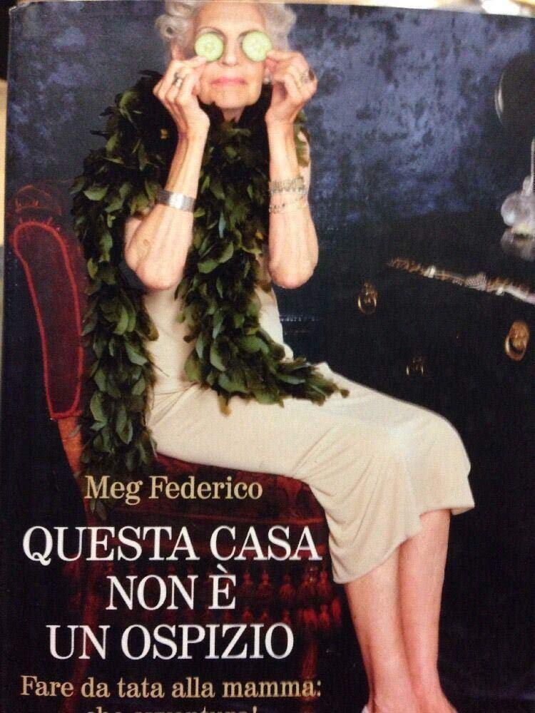 Questa casa non è un ospizio. Fare da tata alla mamma: che avventura! book