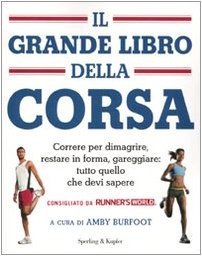 Il grande libro della corsa. Correre per dimagrire, restare in forma, gareggiare: tutto quello che devi sapere Parents & Children
