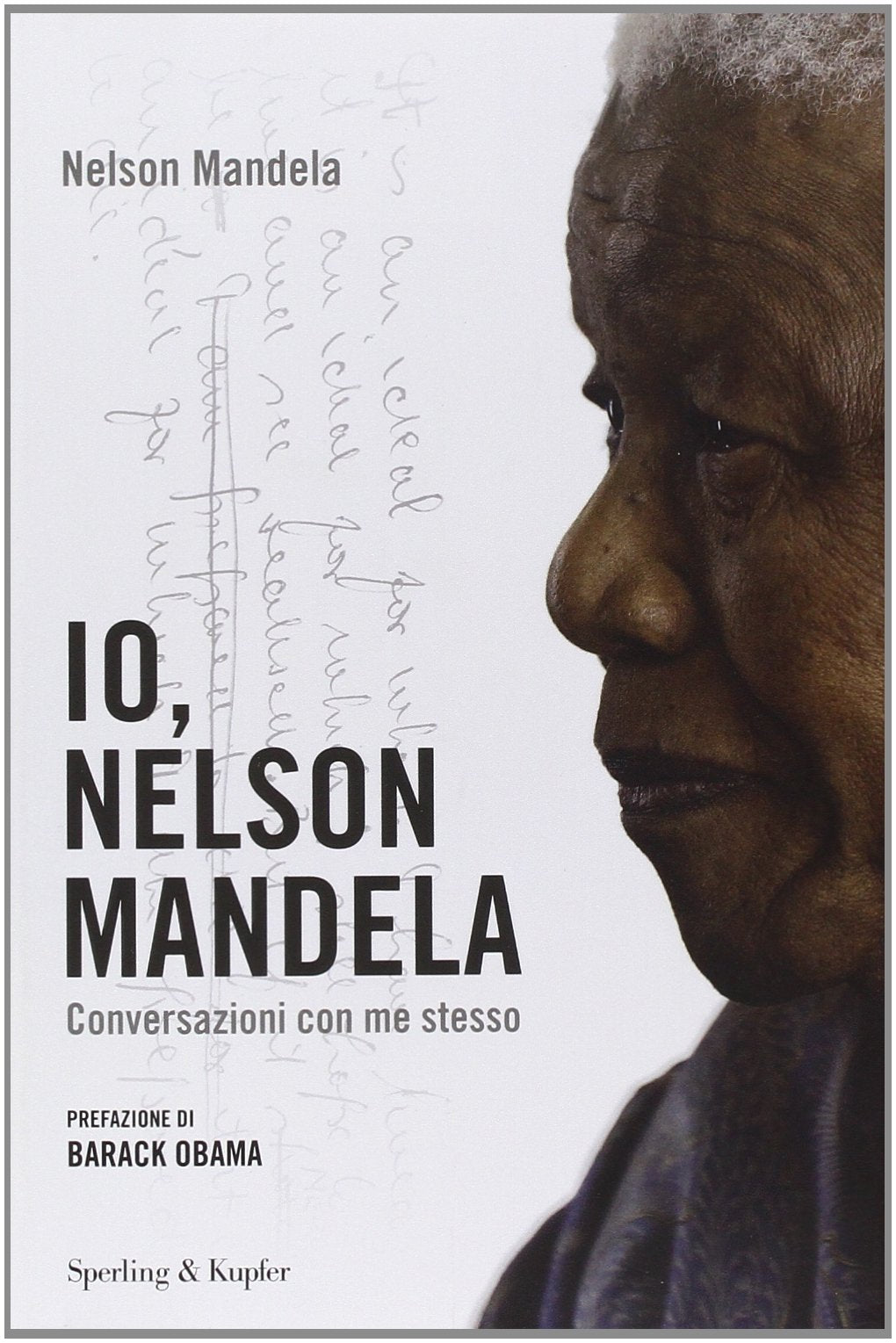 Io, Nelson Mandela. Conversazioni con me stesso book