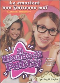 Le emozioni non finiscono mai. Il mondo di Patty. Con adesivi Novels & Short Stories