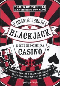 Il grande libro del blackjack e dei giochi da casinò (Varia) Leisure, Home & Garden