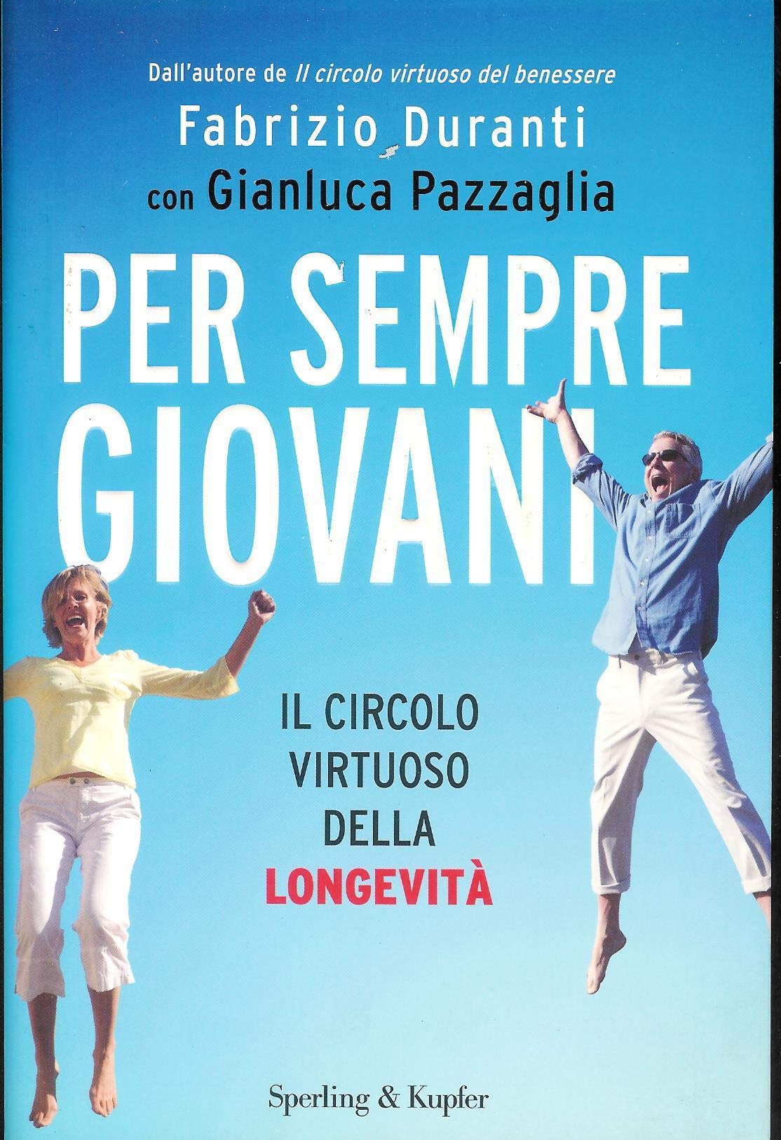 Per sempre giovani. Il circolo virtuoso della longevità book