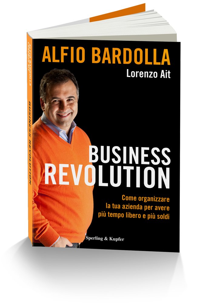 Business revolution. Come organizzare la tua azienda per avere più tempo libero e più soldi book