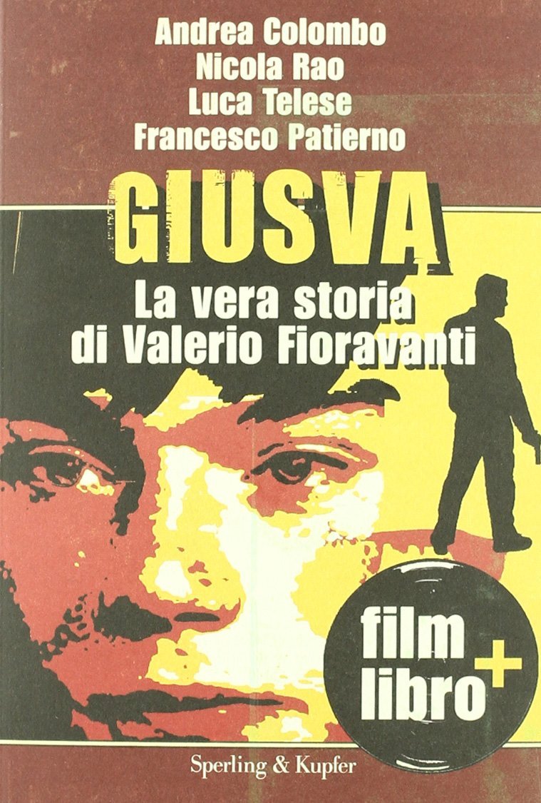 Giusva. La vera storia di Valerio Fioravanti. Con DVD Memories