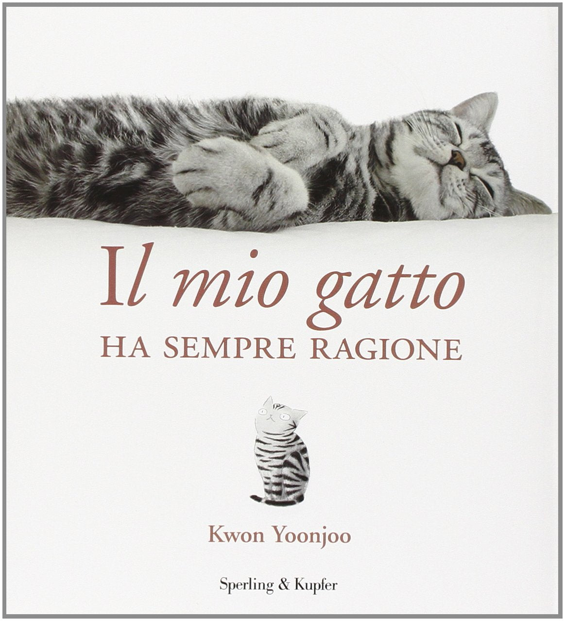 Il mio gatto ha sempre ragione. Ediz. illustrata (Varia) Pets