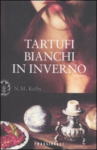 Tartufi bianchi in inverno (Frassinelli narrativa straniera) Contemporary literature