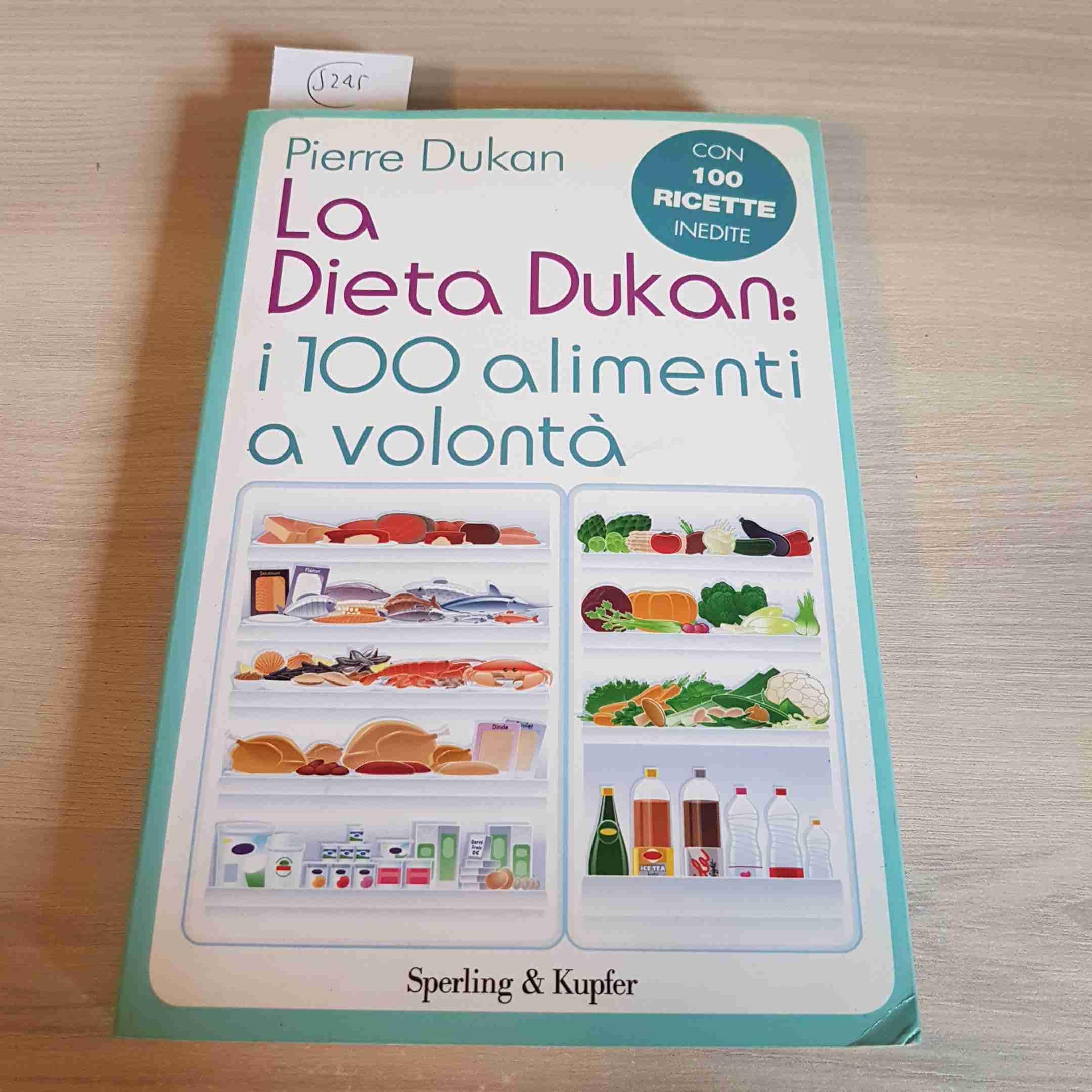 La dieta Dukan: i 100 alimenti a volontà. Con 100 ricette inedite book