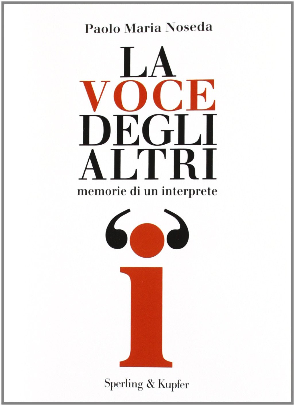 La voce degli altri. Memorie di un interprete (Saggi) Social Sciences