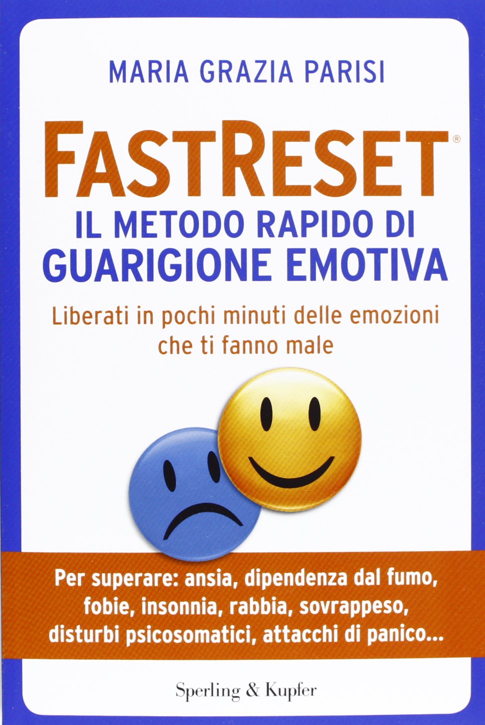 Fastreset®. Il metodo rapido di guarigione emotiva (I grilli) Business, Finance & Career