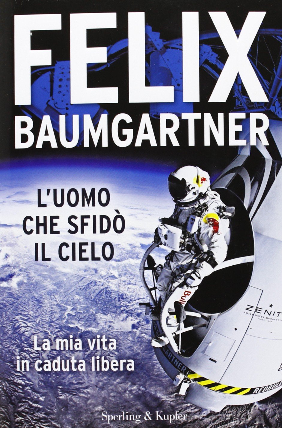 L'uomo che sfidò il cielo. La mia vita in caduta libera (Varia) Sports