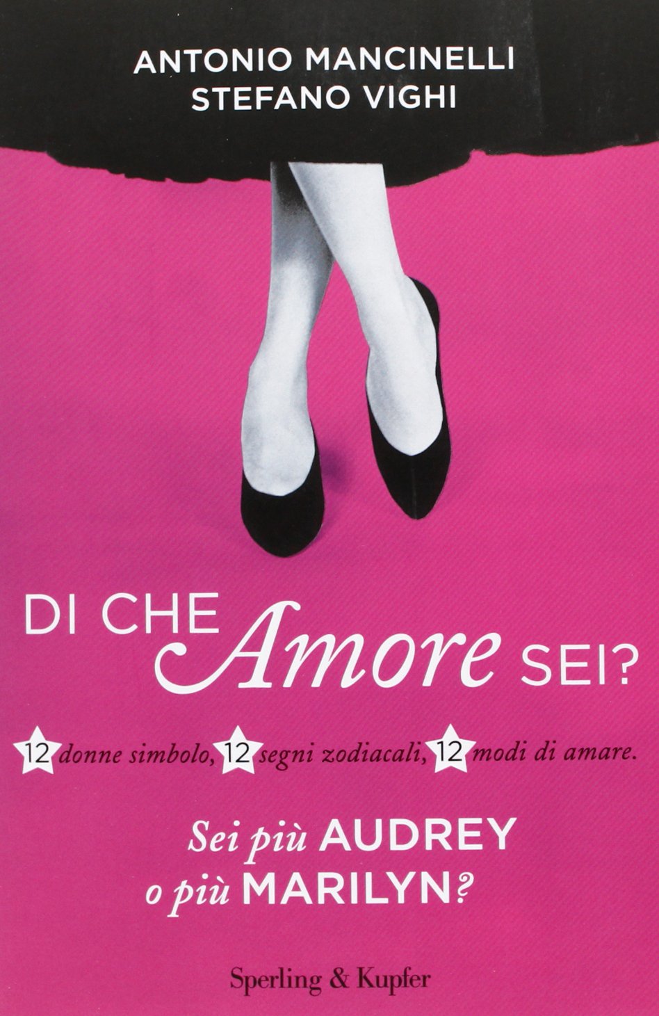 Di che amore sei? 12 donne simbolo, 12 segni zodiacali, 12 modi di amare book