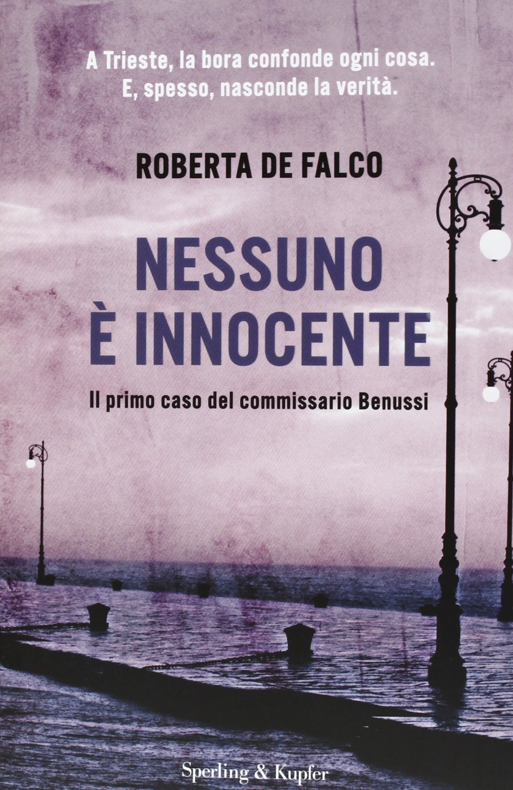 Nessuno è innocente. Il primo caso del commissario Benussi Contemporary literature