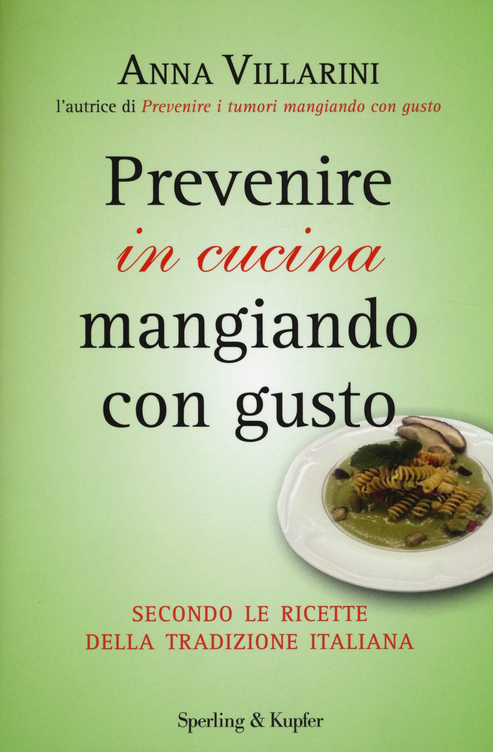 Prevenire in cucina mangiando con gusto (I grilli) Leisure, Home & Garden