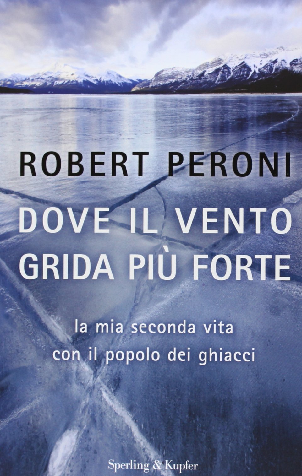 Dove il vento grida più forte. La mia seconda vita con il popolo dei ghiacci book