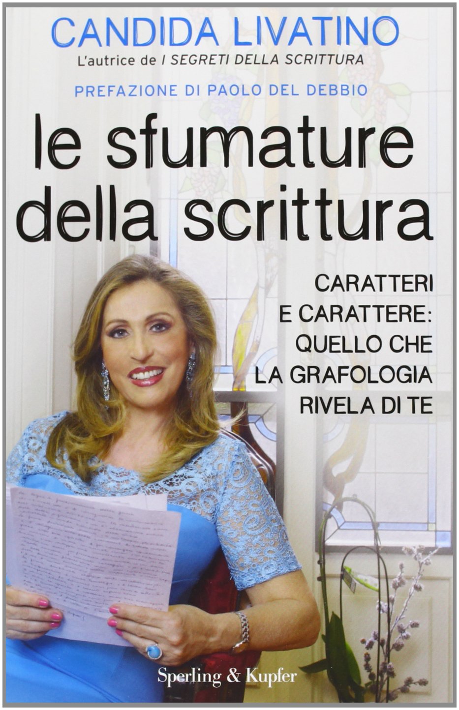 Le sfumature della scrittura. Caratteri e carattere: quello che la grafologia rivela di te Religion & Esotericism
