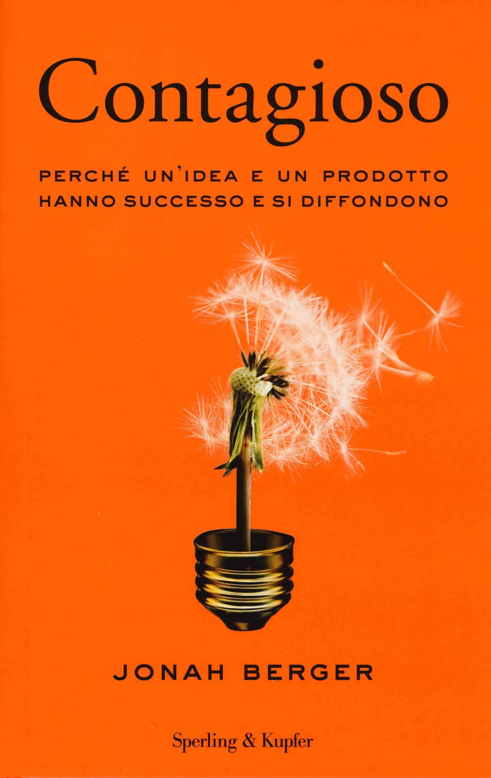 Contagioso. Perché un'idea e un prodotto hanno successo e si diffondono book