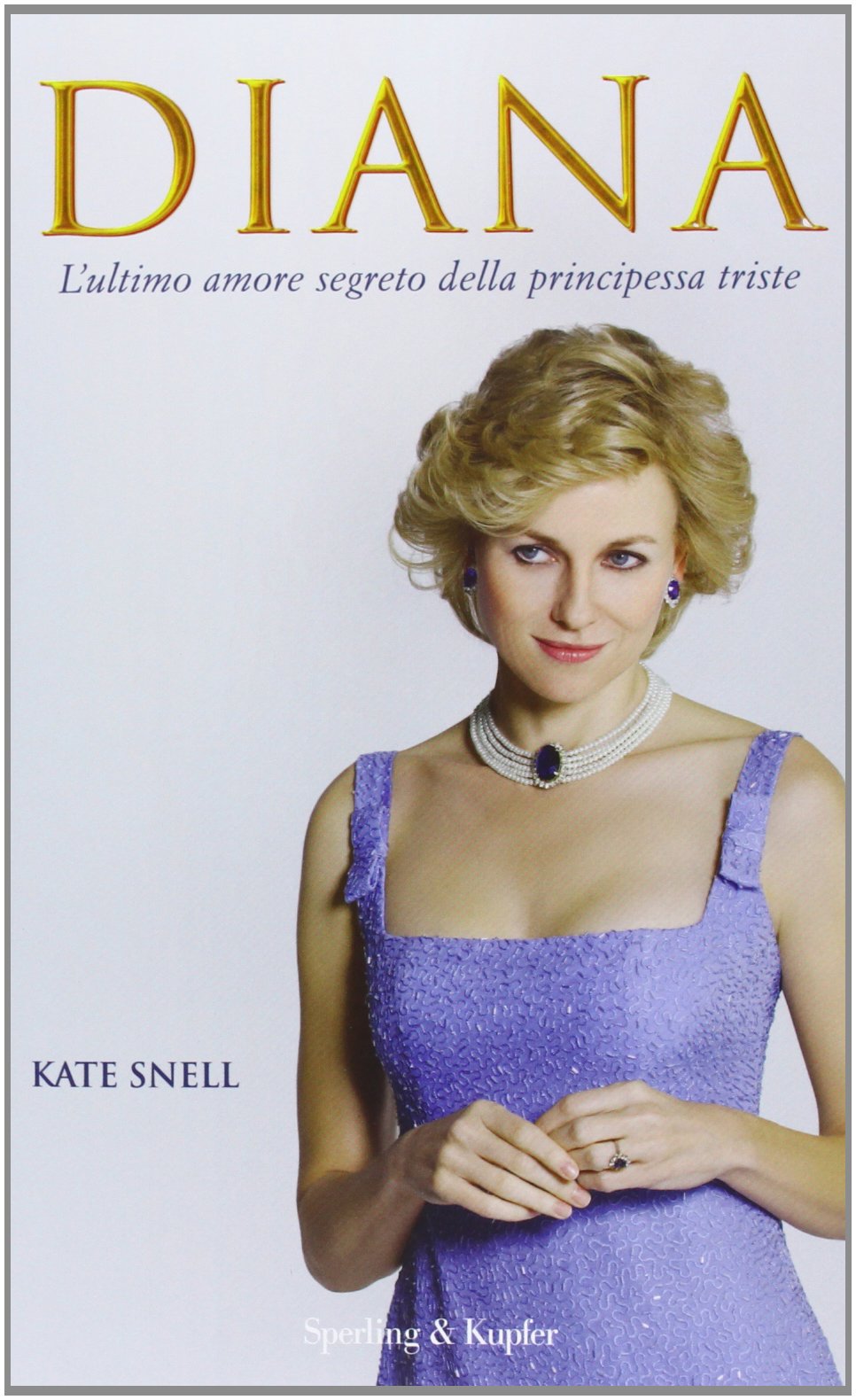 Diana. L'ultimo amore segreto della principessa triste book